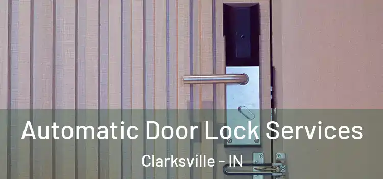Automatic Door Lock Services Clarksville - IN