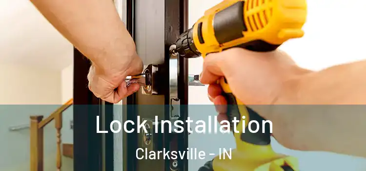 Lock Installation Clarksville - IN