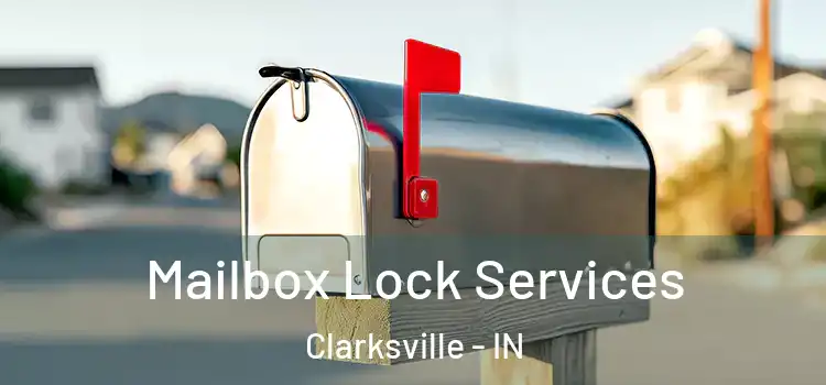 Mailbox Lock Services Clarksville - IN